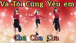 ❤Và Tôi Cũng Yêu Em Cha Cha Dân Vũ Biên đạo mới nhất/Na linedance(Hướng dẫn đếm chậm ấn 🔽 đây)