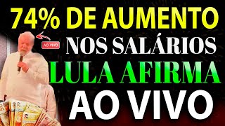 LULA ANUNCIA !! ✅ Aumento Histórico De 74% NO SALÁRIO - Veja Quem Ficou De Fora & Quem Está Dentro.