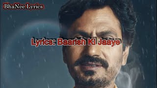 बारिश की जाए LYRICAL Baarish Ki Jaaye Hindi Lyrics – B Praak, Nawazuddin Siddiqui   BhaNee Lyrics
