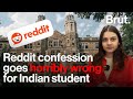 Indian student's Reddit confession goes horribly wrong