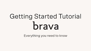 Getting Started Tutorial With Brava: Everything You Need to Know