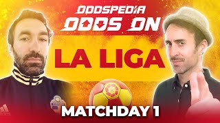 Odds On: La Liga - Matchday 1 - Free Football Betting Tips, Picks & Predictions