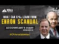 Accountant's Diary - Episode 01 - ENRON SCANDAL | By Varun Jain, Miles Education - CPA & CMA Review