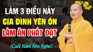 Làm 3 Điều Này GIA ĐÌNH YÊN ỔN Làm Ăn Phát Đạt (Nghe Ngay Đừng Bỏ Lỡ) | Thầy Thích Đạo Thịnh