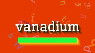 வனடியம் - வனடியம் என்று சொல்வது எப்படி?  #வனடியம் (VANADIUM - HOW TO SAY VANADIUM? #v