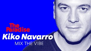 Mix The Vibe: Kiko Navarro