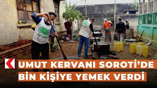 Umut Kervanı Soroti’de bin kişiye yemek verdi