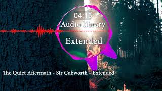 The Quiet Aftermath - Sir Cubworth - Audio library Extended Music for Content Creators