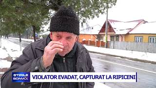 27 11   VIOLATOR EVADAT CAPTURAT LA RIPICENI