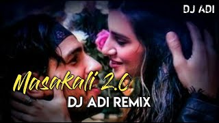 Masakali 2.0 (Remix) |  DJ ADI | Sidharth Malhotra | Tara Sutaria | Masakali 2.0 #DjAdi #djadi
