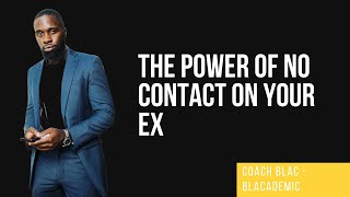 The Power of No Contact and WHY it is so Effective