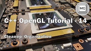 C++ OpenGL Tutorial - 14 - Cleanup and Organization (Texture, Model, Mesh classes)