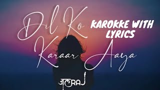 Dil ko karar aya song ❤jalraj.karoke with lyrics ❤