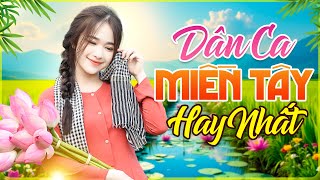 75 Bài Dân Ca Miền Tây HAY NHẤT Nghe Cả Ngày Không Chán - Liên Khúc Nhạc Miền Tây Hay Nhất 2025
