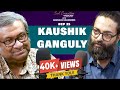 Kaushik Ganguly | Soul Connection | Bengali Podcast | Episode 25