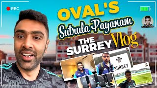 The Oval's Sutrula Payanam : World Tour | The Surrey Vlog | UK Diaries | Vlog | Ashwin