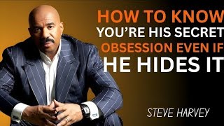 How To Know You’re His Secret Obsession (Even If He Hides It) | Steve Harvey 🔥