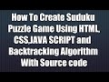 How to Create a Sudoku Puzzle game using Html,CSS,Java Script with Source Code