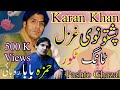 Karan Khan New Ghazal Tang Takor 2019