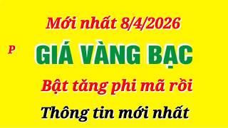 Giá vàng hôm nay 9999 ngày 8/4/2026- GIÁ VÀNG NHẪN 9999- Bảng giá vàng sjc, 24k 18k