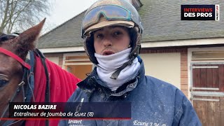 NICOLAS BAZIRE | ENTRAÎNEUR DE JOUMBA DE GUEZ | QUINTÉ DU DIMANCHE 19 JANVIER À PARIS VINCENNES