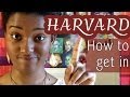 How to Get Into Harvard How to Get Into Harvard