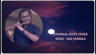 Flute Cover || Vaa Vennila || Mella Thiranthathu Kadhavu || Ilayaraja || By FluteStan