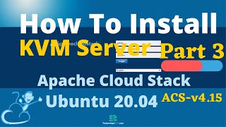 How To Install KVM Server on Ubuntu 20.04 | Apache Cloud Stack | Part -3