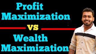 PROFIT MAXIMIZATION & WEALTH MAXIMIZATION | Financial Management | मुनाफा उच्चतम VS धन अधिकतमकरण !