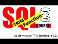 20. How to use TRIM FUNCTION in SQL