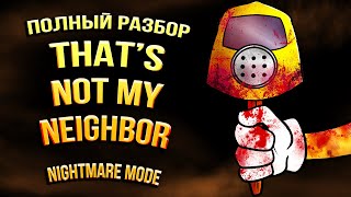 Полная История That's Not My Neighbor Nightmare Mode