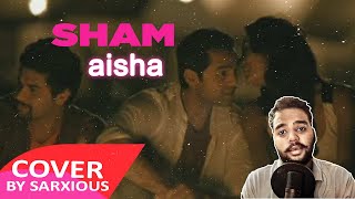 Sham - Aisha|Sonam Kapoor|Abhay Deol |Cover Song| Sarxious