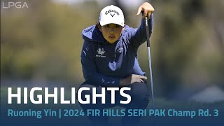 Ruoning Yin Highlights | 2024 FIR HILLS SERI PAK Championship Rd. 3