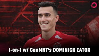 1-on-1 with CanMNT international DOMINICK ZATOR