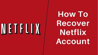 Forgot Netflix Password? Recover Netflix Account