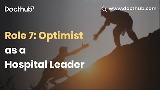 Role 7 : Optimist as a Hospital Leader | Hospital Manager | Hospital Administration