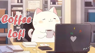 Coffee Lofi ☕1 Hour Coffee Song 🎵 Stream Coffee ✨ Cute Relaxing Music 🍪 Make Your Day Better