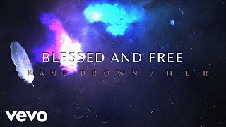 Kane Brown, H.E.R. - Blessed \u0026 Free (Lyric Video)