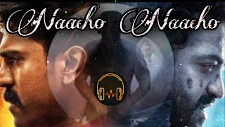 Naacho Naacho full song | Desi Naach | RRR | D.J song | 2022