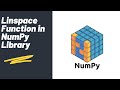 Linspace Function | NumPy Library | Python Tutorial