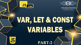 02 - Var, Let And Const Variables In JavaScript | Advance JavaScript | Modern JS | Es6 (Hindi/Urdu)
