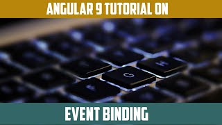 09 - Event Binding in Angular 9 Tutorial | JavaScript | TyepeScript | NodeJS