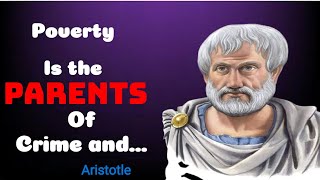 Aristotle Most Inspiring and Famous Quotes - Poverty is parent of crime and... |Precious quotes