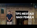 5 TIPS MEDITASI BAGI PEMULA