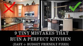 9 SMALL MISTAKES THAT RUIN A PERFECT KITCHEN (\u0026 HOW TO EASILY FIX THEM!) | COMMON DESIGN MISTAKES
