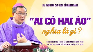 Ai có hai áo - nghĩa là gì? | Bài giảng Đức Cha Giuse Đỗ Quang Khang