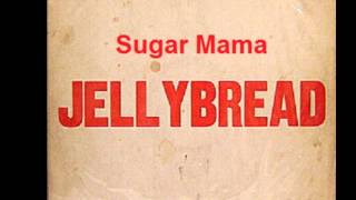 Jellybread - Sugar mama 1969