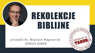 Rekolekcje Biblijne - Katecheza V