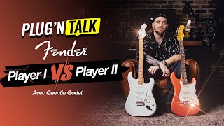 Fender PLAYER I vs PLAYER II | Star's Music “PLUG'N TALK“ avec Quentin GODET