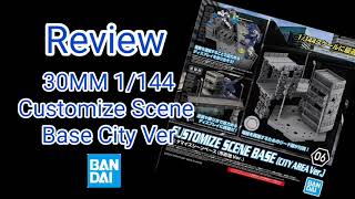 Review (Bandai) 30MM 1/144 - Customize Scene Base City Ver นี้คือชุดฉากที่ควรมีเก็บไว้